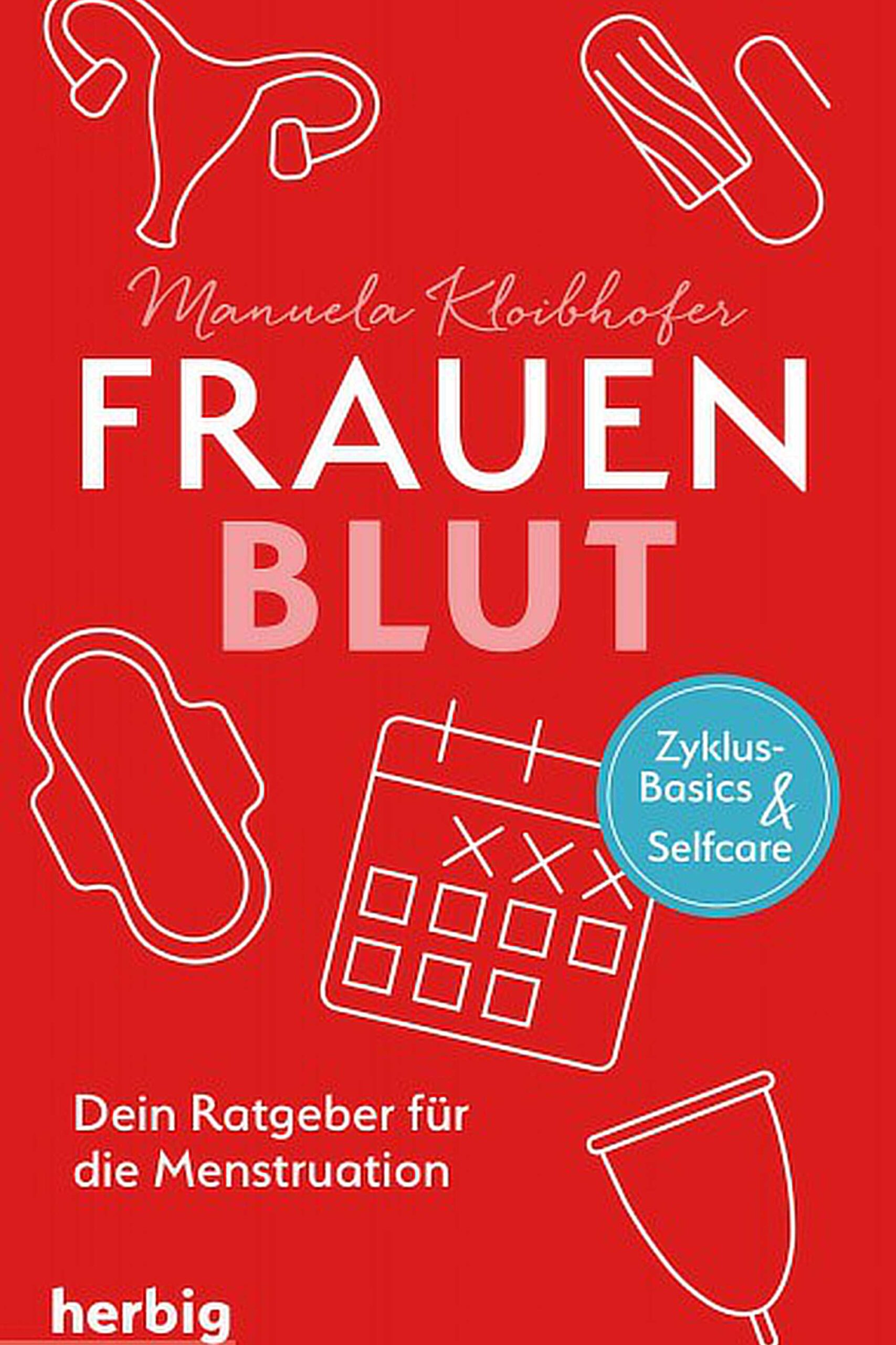 Frauenblut Dein Ratgeber für die Menstruation Buch von Manuela Kloibhofer